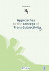 Research paper thumbnail of Approaches to the concept of Trans-Subjectivity