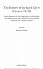 Research paper thumbnail of Hensel, Benedikt (2021) (ed.), The History of the Jacob Cycle (Genesis 25-35). Recent Research on the Compilation, the Redaction and the Reception of the Biblical Narrative and Its Historical and Cultural Contexts (Archaeology and Bible 4), Tübingen: Mohr Siebeck 2021 (241 pages).