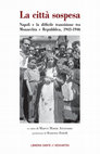 Research paper thumbnail of La città sospesa. Napoli e la difficile transizione tra Monarchia e Repubblica, 1943-1946, a cura di Marco Maria Aterrano, Dante & Descartes, 2021