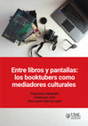 Research paper thumbnail of Entre libros y pantallas: los booktubers como mediadores culturales