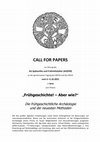 Research paper thumbnail of CALL FOR PAPERS AGSFM "Frühgeschichte! - Aber wie?"