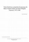 Research paper thumbnail of Notas históricas a propósito da presença do Banco Espírito Santo em Ponta Delgada (Açores), 1915-1946