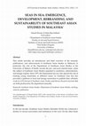 Research paper thumbnail of Seas in Sea: Emergence, Development, Rebranding and Sustainability of Southeast Asian Studies in Malaysia*