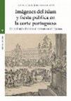 Research paper thumbnail of Imágenes del islam y fiesta pública en la corte portuguesa. De la Unión Ibérica al terremoto de Lisboa. Gijón: Trea, 2021