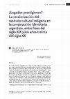 Research paper thumbnail of ¿Legados prestigiosos?La revalorización del sustrato cultural indígena en la construcción identitaria argentina, entre fines del siglo XIX y los años treinta del siglo XX