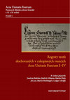 Research paper thumbnail of ACTA UNITATIS FRATRUM. Regesty textů dochovaných v rukopisných svazcích Acta Unitatis Fratrum I–IV. K vydání připravili Joachim Bahlcke, Jindřich Halama, Martin Holý, Jiří Just, Martin Rothkegel a Ludger Udolph. Praha: Historický ústav AV ČR, 2022.