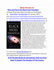 Research paper thumbnail of Media Reviews On "Rise and Fall of the Black Hole Paradigm" (a Popular Physics Book Without Any Maths and Technicalities