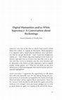 Research paper thumbnail of Digital Humanities and/as White Supremacy: A Conversation about Reckonings