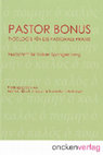 Research paper thumbnail of PASTOR BONUS - Theologie für die pastorale Praxis. Festschrift für Volker Spangenberg. Herausgegeben von Michael Kißkalt, Andrea Klimt und Martin Rothkegel. Onckenverlag 2021