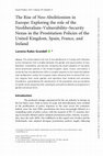 Research paper thumbnail of The Rise of Neo-Abolitionism in Europe: Exploring the role of the Neoliberalism-Vulnerability-Security Nexus in the Prostitution Policies of the United Kingdom, Spain, France, and Ireland