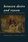 Research paper thumbnail of Between Desire and Reason. Rights Discourse at the Crossroads (Rowman and Littlefield International, Londres y Nueva York, 2020)