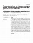 Research paper thumbnail of Prevalencia de síntomas del reflujo gastroesofágico y factores asociados: una encuesta poblacional en las principales ciudades de Colombia