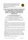 Research paper thumbnail of STUDY OF BACTERIAL BIOFILM FORMATION ON A THERMOPLASTIC BIOCOMPOSITE WITH POLYPROPYLENE REINFORCED SHORT ALFA FIBERS USED IN DENTAL PROSTHESES