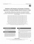 Research paper thumbnail of Distribution of RET Mutations and Evaluation of Treatment Approaches in Hereditary Medullary Thyroid Carcinoma in Turkey