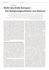 Research paper thumbnail of Nicht das Ende Europas - Zur Religionsgeschichte von Belarus