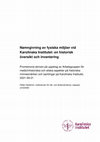 Research paper thumbnail of Namngivning av fysiska miljöer vid Karolinska Institutet. En historisk översikt och inventering (academic report)