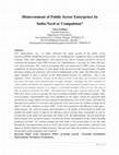 Research paper thumbnail of Disinvestment of Public Sector Enterprises In India:Need or Compulsion