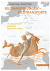 Research paper thumbnail of mit A. Haug, Bildwanderungen - Bildtransporte. Die augusteische Bilderwelt jenseits der Alpen (Regensburg 2021)