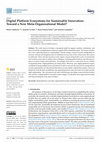 Research paper thumbnail of Digital Platform Ecosystems for Sustainable Innovation: Toward a New Meta-Organizational Model