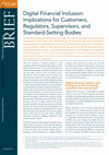 Research paper thumbnail of Digital financial inclusion : implications for customers, regulators, supervisors, and standard-setting bodies