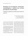 Research paper thumbnail of Domínios de investigação, orientações metodológicas e autores nas revistas portuguesas de psicologia Tendências de publicação nas últimas quatro …