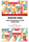 Research paper thumbnail of Migrating Minds. Theories and Practices of Cultural Cosmopolitanism. Edited by Didier Coste, Christina Kkona, and Nicoletta Pireddu (Routledge 2022)