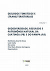 Research paper thumbnail of DIÁLOGOS TEMÁTICOS E (TRANS)TERRITORIAIS - Volume 1 - GEODIVERSIDADE, RECURSOS E PATRIMÔNIO NATURAL DA CAATINGA (PB) E DO PAMPA (RS)