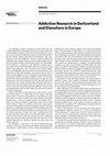 Research paper thumbnail of Addiction Research in Switzerland and Elsewhere in Europe