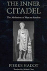 Research paper thumbnail of The Inner Citadel The Meditations of Marcus Aurelius de Pierre Hadot