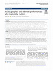 Research paper thumbnail of Young people’s tech identity performances: why materiality matters