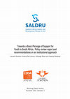 Research paper thumbnail of Towards a Basic Package of Support for Youth in South Africa. Policy review report and recommendations on an institutional approach