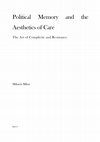 Research paper thumbnail of Political Memory and the Aesthetics of Care. The Art of Complicity and Resistance. Stanford U Press, 2022. Series: Cultural Memory in the Present