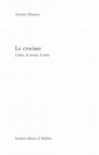 Research paper thumbnail of Le crociate. L’idea, la storia, il mito, Bologna, Il Mulino, 2022, pp. 334.