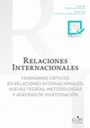 Research paper thumbnail of Feminismos Críticos en Relaciones Internacionales: Nuevas Teorías, Metodologías y Agendas de Investigación