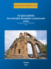 Research paper thumbnail of IN AQUA SANITAS. Svet antických akvaduktov a zásobovanie vodou. / The World of Ancient Aqueducts and Water Supply. (available in Slovak only)