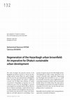 Research paper thumbnail of Regeneration of the Hazaribagh urban brownfield: An imperative for Dhaka’s sustainable urban development