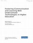 Research paper thumbnail of Fostering Communication and Learning With Underutilized Technologies in Higher Education