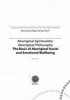 Research paper thumbnail of Aboriginal spirituality: Aboriginal philosophy, the basis of Aboriginal social and emotional wellbeing