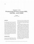 Research paper thumbnail of Protecting Privacy Using XML, XACML, and SAML