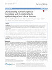 Research paper thumbnail of Characterizing human lung tissue microbiota and its relationship to epidemiological and clinical features