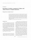 Research paper thumbnail of Brief report: vocabulary acquisition for children with autism: teacher or computer instruction