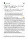 Research paper thumbnail of The Effects of Vitamin D Supplementation on Lipid and Inflammatory Profile of Healthy Adolescent Boys: A Randomized Controlled Trial