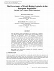 Research paper thumbnail of The Governance of Credit Rating Agencies in the European Regulation: the Right Way to Enhance Market Competition?