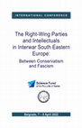 Research paper thumbnail of The Right-Wing Parties and Intellectuals in Interwar South Eastern Europe: Between Conservatism and Fascism