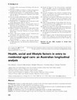 Research paper thumbnail of Health, social and lifestyle factors in entry to residential aged care: an Australian longitudinal analysis