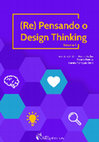 Research paper thumbnail of (Re) Pensando o Design Thinking [ebook]