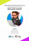 Research paper thumbnail of Dibujando espacios de futuro inclusivos con TIC en Educación Infantil