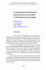 Research paper thumbnail of La exploración permanente de las prácticas culturales e informativas de la región