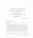 Research paper thumbnail of ¿Es posible reclamar un supuesto derecho a ser desgraciados? El “mundo feliz” de la eugenesia