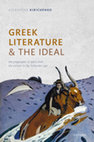 Research paper thumbnail of Greek Literature and the Ideal: The Pragmatics of Space from the Archaic to the Hellenistic Age. Oxford 2022